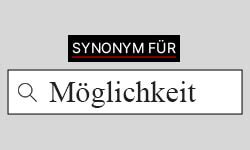 möglichkeit synonyme|möglichkeiten bedeutung.